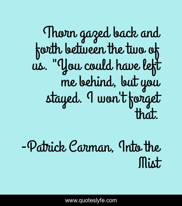 Thorn gazed back and forth between the two of us. 