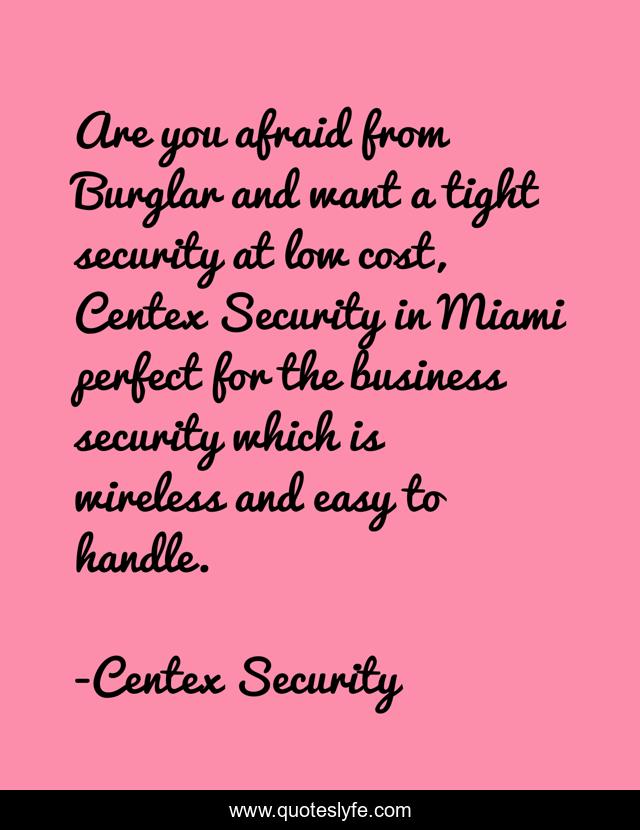 Are you afraid from Burglar and want a tight security at low cost, Centex Security in Miami perfect for the business security which is wireless and easy to handle.