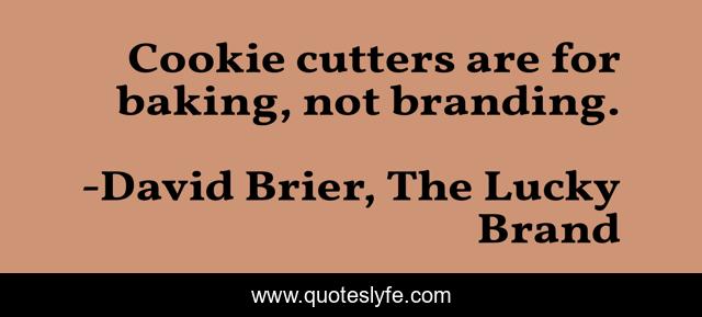 Cookie cutters are for baking, not branding.