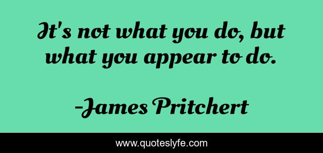 It's not what you do, but what you appear to do.