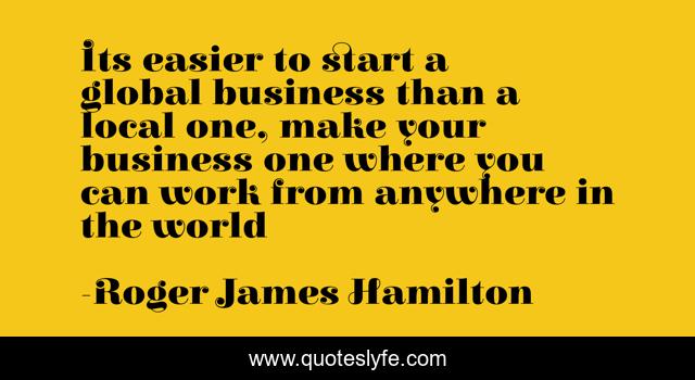 Its easier to start a global business than a local one, make your business one where you can work from anywhere in the world