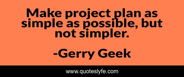 Make project plan as simple as possible, but not simpler.