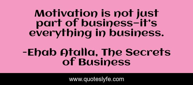Motivation is not just part of business—it’s everything in business.