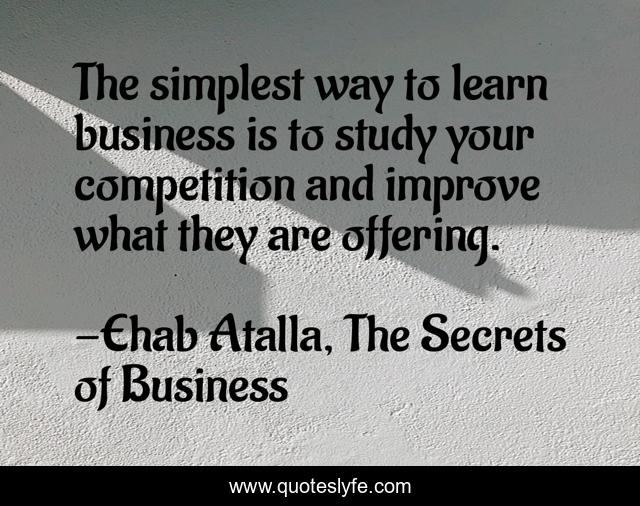 The simplest way to learn business is to study your competition and improve what they are offering.