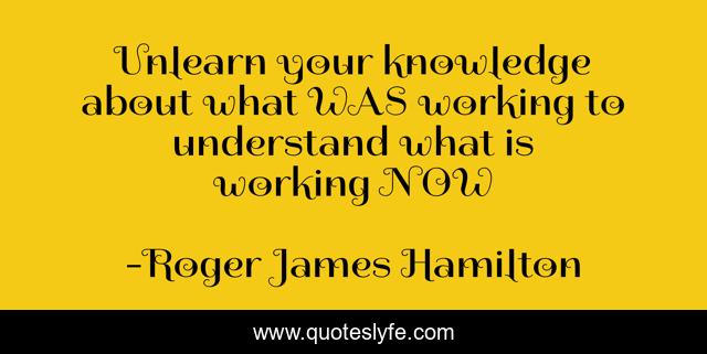 Unlearn your knowledge about what WAS working to understand what is working NOW