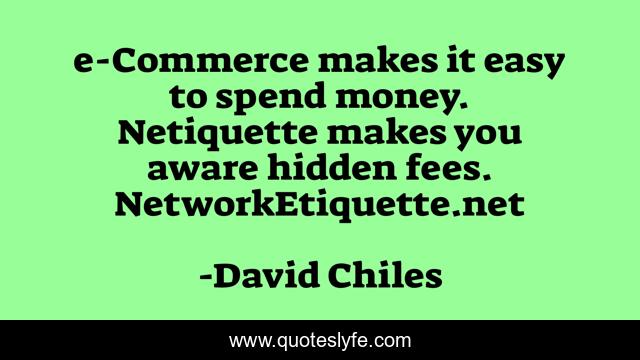 e-Commerce makes it easy to spend money. Netiquette makes you aware hidden fees. NetworkEtiquette.net