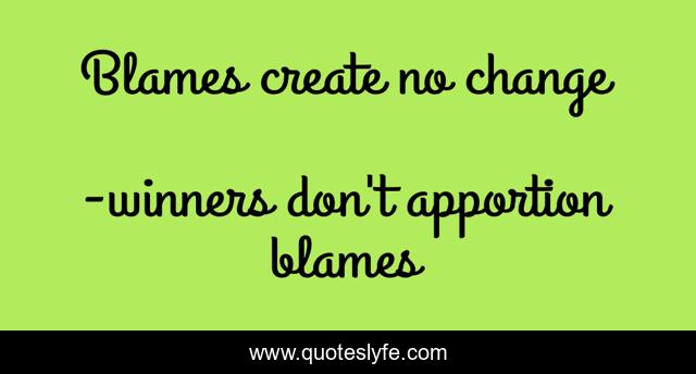 Blames create no change