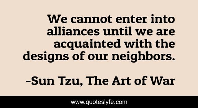 We cannot enter into alliances until we are acquainted with the designs of our neighbors.
