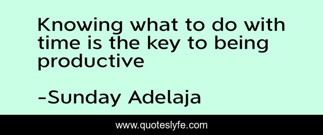 Knowing what to do with time is the key to being productive