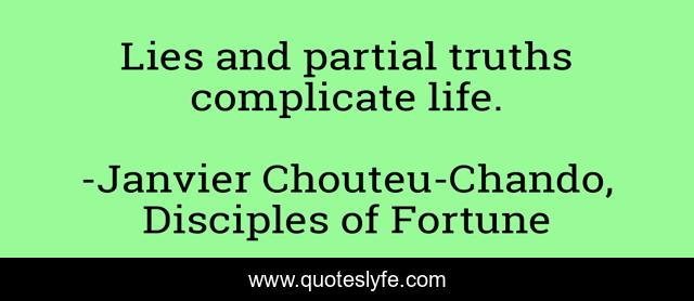 Lies and partial truths complicate life.