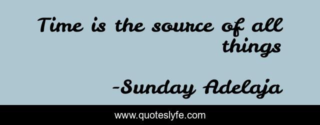 Time is the source of all things