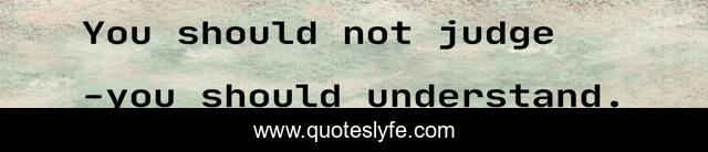 You should not judge