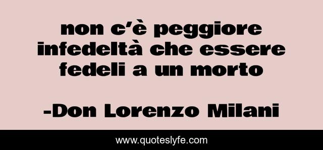 non c’è peggiore infedeltà che essere fedeli a un morto
