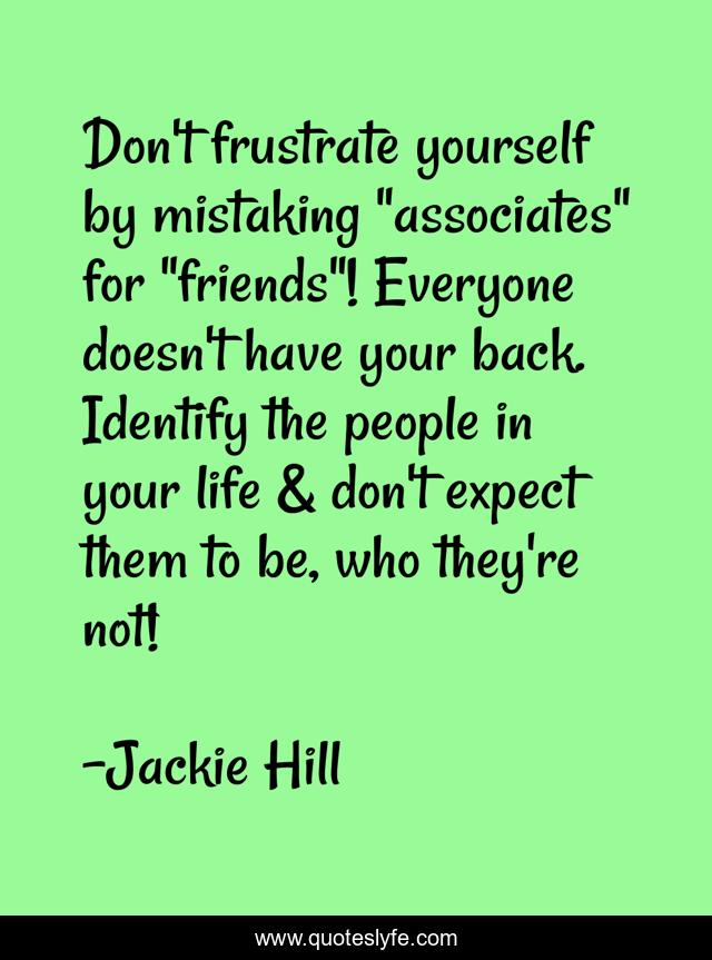 Don't frustrate yourself by mistaking 