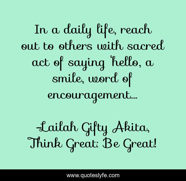 In a daily life, reach out to others with sacred act of saying ‘hello, a smile, word of encouragement….