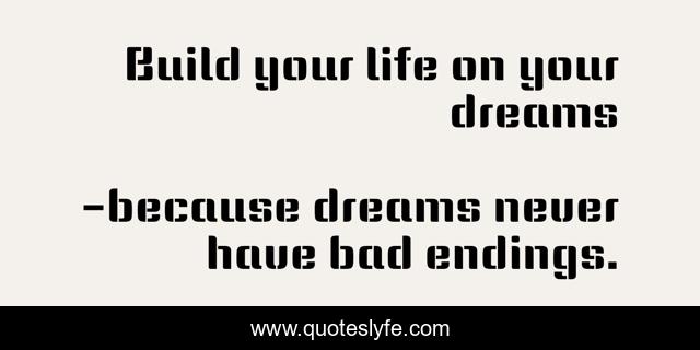 Build your life on your dreams