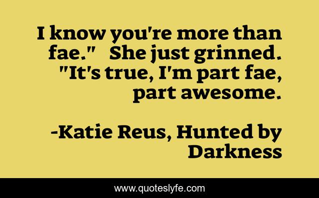 I know you're more than fae.