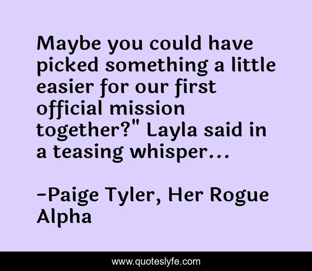 Maybe you could have picked something a little easier for our first official mission together?