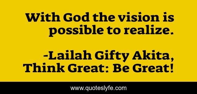 With God the vision is possible to realize.