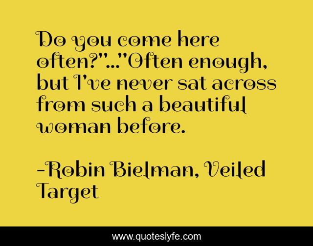 Do you come here often?