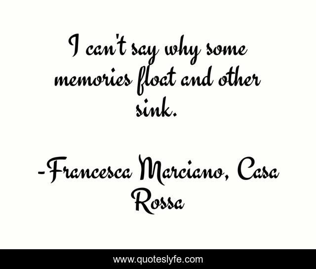 I can't say why some memories float and other sink.