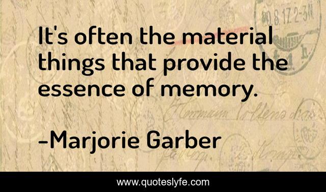 It's often the material things that provide the essence of memory.
