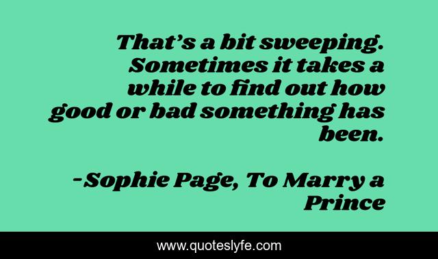 That’s a bit sweeping. Sometimes it takes a while to find out how good or bad something has been.
