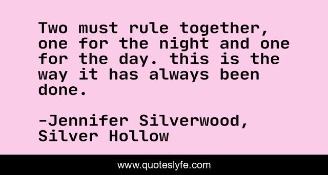 Two must rule together, one for the night and one for the day. this is the way it has always been done.