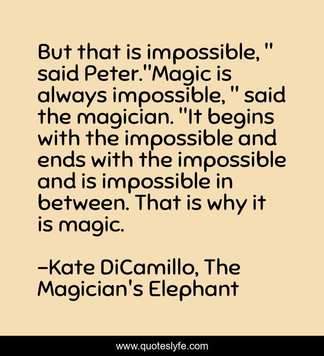 But that is impossible, 