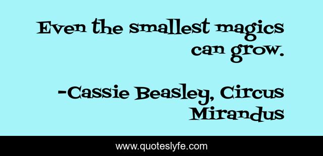 Even the smallest magics can grow.