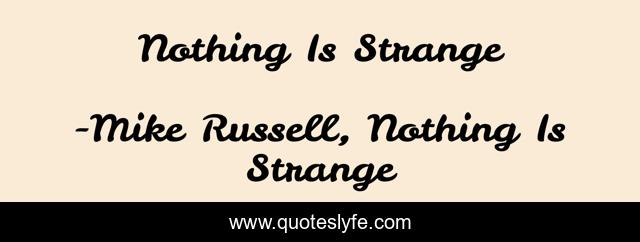 Nothing Is Strange