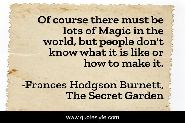 Of course there must be lots of Magic in the world, but people don't know what it is like or how to make it.
