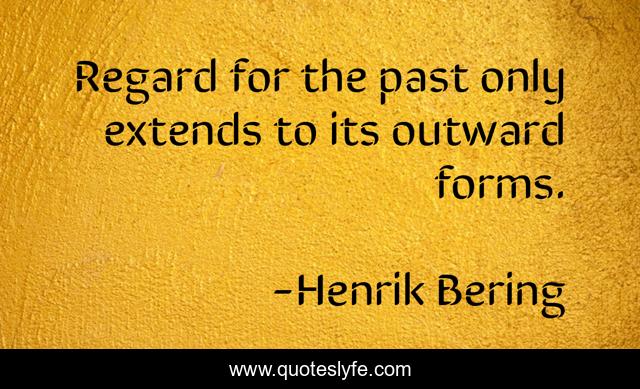 Regard for the past only extends to its outward forms.