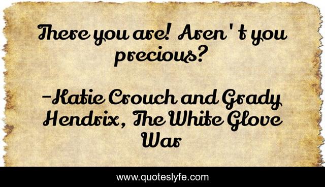 There you are! Aren't you precious?