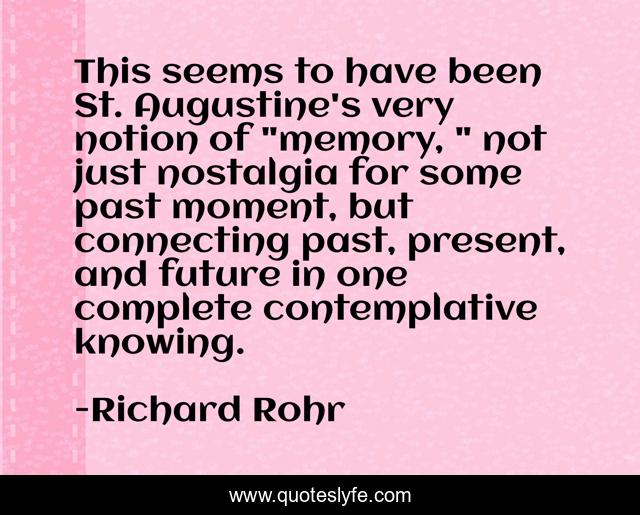 This seems to have been St. Augustine's very notion of 