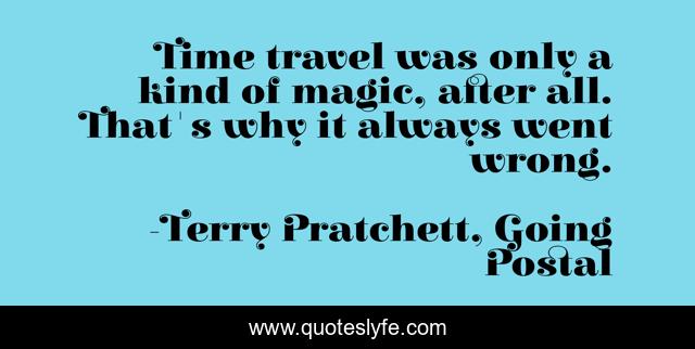 Time travel was only a kind of magic, after all. That's why it always went wrong.