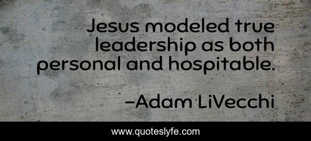 Jesus modeled true leadership as both personal and hospitable.