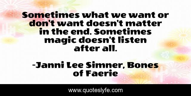 Sometimes what we want or don't want doesn't matter in the end. Sometimes magic doesn't listen after all.