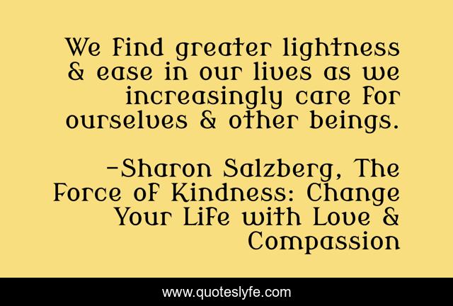 We find greater lightness & ease in our lives as we increasingly care for ourselves & other beings.
