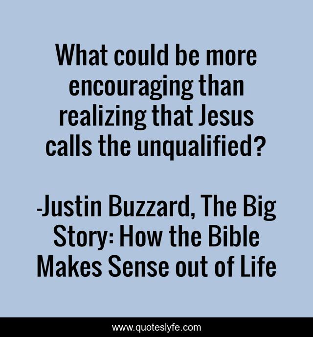 What could be more encouraging than realizing that Jesus calls the unqualified?