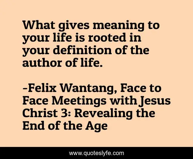 Best Felix Wantang Face To Face Meetings With Jesus Christ 3 Revealing The End Of The Age Quotes With Images To Share And Download For Free At Quoteslyfe