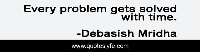 Every problem gets solved with time.