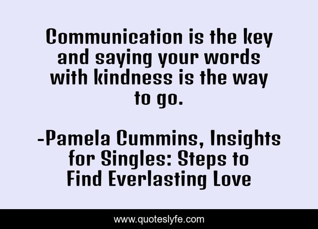 Communication is the key and saying your words with kindness is the way to go.