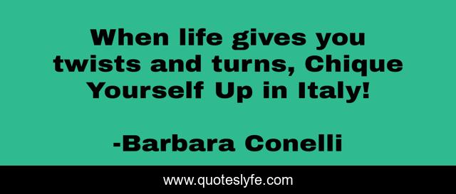 When life gives you twists and turns, Chique Yourself Up in Italy!