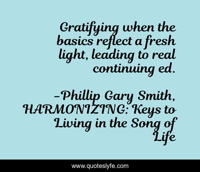 Gratifying when the basics reflect a fresh light, leading to real continuing ed.