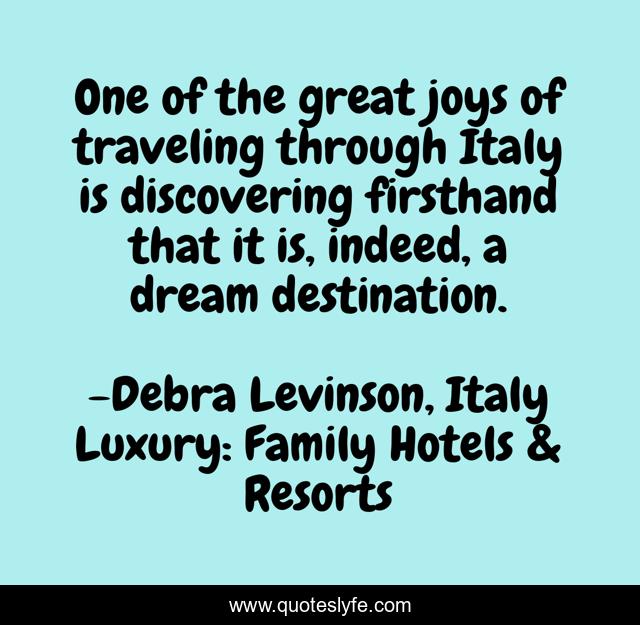 One of the great joys of traveling through Italy is discovering firsthand that it is, indeed, a dream destination.