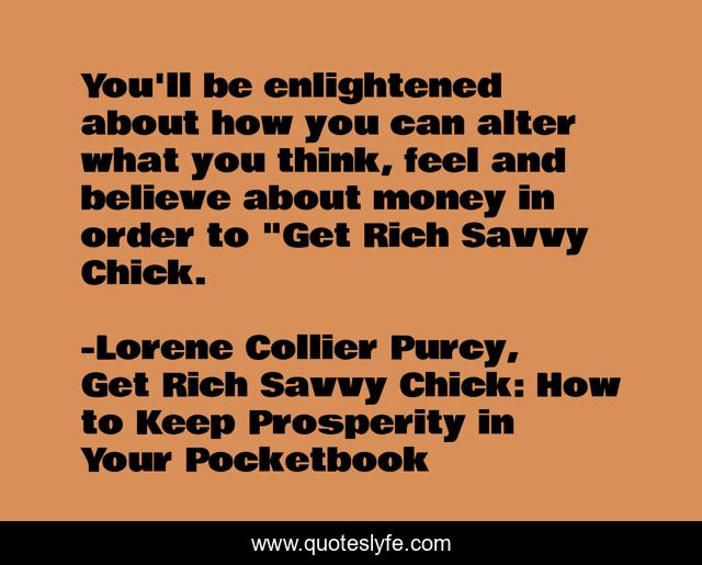 You'll be enlightened about how you can alter what you think, feel and believe about money in order to 