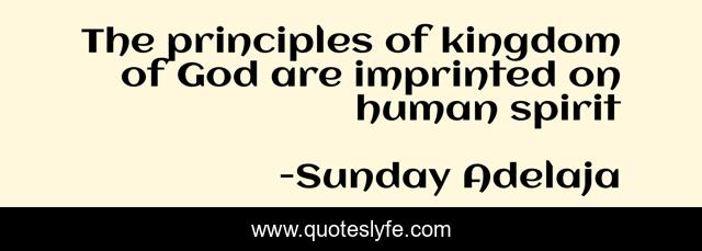 The principles of kingdom of God are imprinted on human spirit