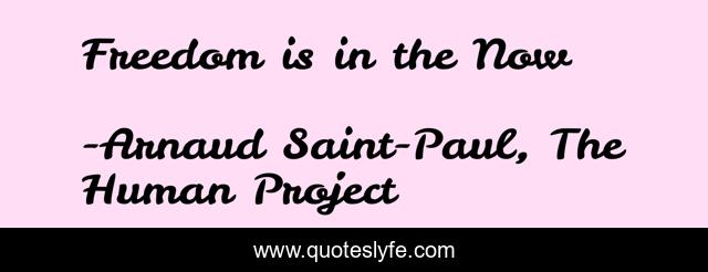 Freedom is in the Now