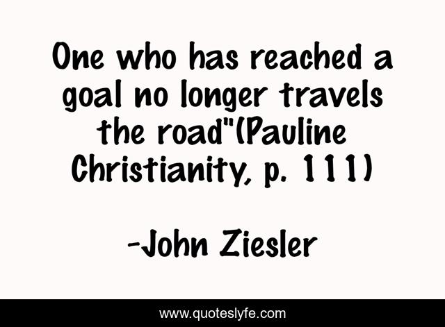 One who has reached a goal no longer travels the road